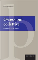 Ossessioni collettive by Geert Lovink