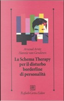La schema therapy per il disturbo borderline di personalità by Arnoud Arntz, Hannie Van Genderen