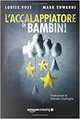 L'accalappiatore di bambini by Louise Voss, Mark Edwards