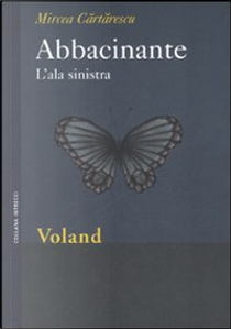 Abbacinante by Mircea Cartarescu