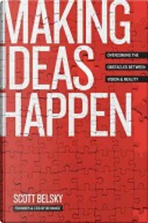 Making Ideas Happen by Scott Belsky