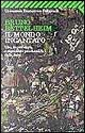 Il mondo incantato by Bruno Bettelheim