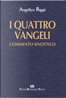 I quattro vangeli / Commento sinottico by Angelico Poppi