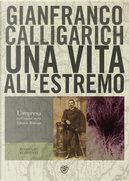 Una vita all'estremo by Gianfranco Calligarich