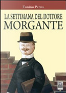 La settimana del dottore Morgante by Tonino Perna