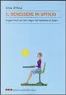 Il benessere in ufficio. Suggerimenti per star meglio nell'ambiente di lavoro by Irma D'Aria
