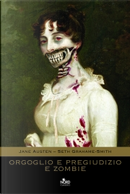 Orgoglio e pregiudizio e zombie by Jane Austen, Seth Grahame-Smith