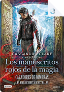 Los manuscritos rojos de la magia by Cassandra Clare, Wesley Chu