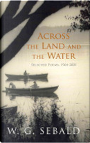 Across the Land and the Water by W G Sebald