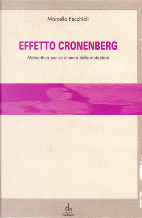 Effetto Cronenberg by Marcello Pecchioli