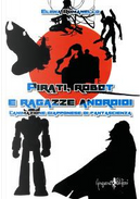 Pirati, robot e ragazze androidi. L'animazione giapponese di fantascienza by Elena Romanello