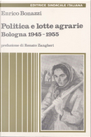 Politica e lotte agrarie by Enrico Bonazzi