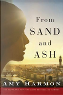 From Sand and Ash by Amy Harmon