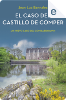 El caso del castillo de Comper by Jean-Luc Bannalec