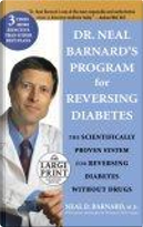 Dr. Neal Barnard's Program for Reversing Diabetes by Neal Barnard