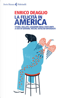 La felicità in America by Enrico Deaglio