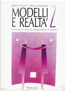 Modelli e realtà by Bianca Sangiorgio, Piero Schiavo Campo, Roberto Ceriani