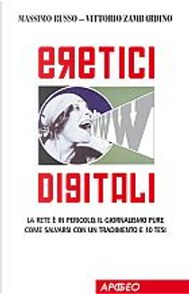Eretici digitali. by Massimo Russo, Vittorio Zambardino