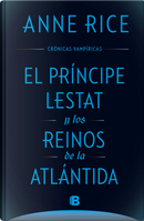 El Príncipe Lestat y los Reinos de la Atlántida by Anne Rice