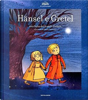 Hänsel e Gretel by Jacob Grimm, Wilhelm Grimm