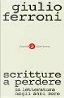 Scritture a perdere by Giulio Ferroni