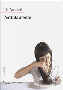 Perdutamente by Ida Amlesù