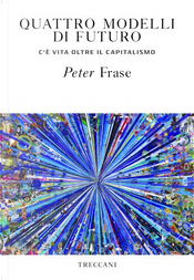 Quattro modelli di futuro by Peter Frase Quattro modelli di futuro by Peter Frase