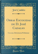 Obras Escogidas de D. José Cadalso by José Cadalso