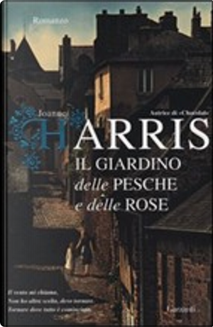 Il giardino delle pesche e delle rose by Joanne Harris