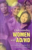 Understanding Women With AD/HD by Kathleen G. (EDT)/ Quinn, Kathleen G. Nadeau, Nadeau, Patricia O. (EDT)