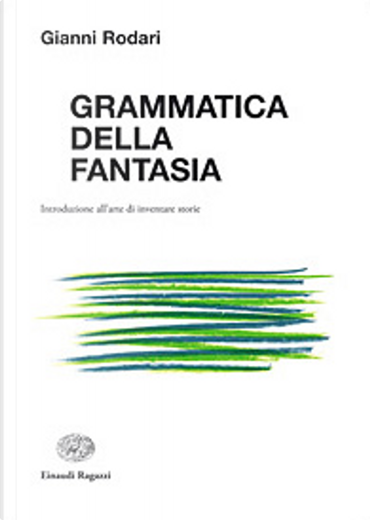 Grammatica della fantasia di Gianni Rodari, Einaudi (Piccola biblioteca),  Tascabile economico - Anobii