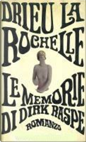 Le memorie di Dirk Raspe by Pierre Drieu La Rochelle