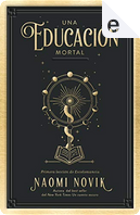 Una educación mortal by Naomi Novik