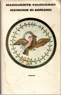 Memorie di Adriano by Marguerite Yourcenar