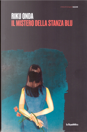 Il mistero della stanza blu by Riku Onda