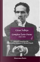Complete Later Poems, 1923-1938 by César Vallejo
