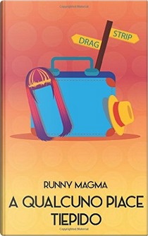 A qualcuno piace tiepido by Runny Magma