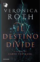 Il destino divide by Veronica Roth