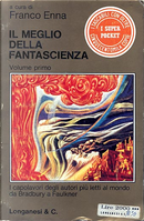 Il meglio della fantascienza - Volume primo by Alfred Elton Van Vogt, Charles E. Fritch, Dorothy B. Hughes, Jack Matcha, Ray Brandbury, Ray Russell, Richard Matheson, Robert Bloch, Tennessee Williams, William F. Nolan, William F. Temple, William Faulkner Il meglio della fantascienza - Volume primo by Alfred Elton Van Vogt, Charles E. Fritch, Dorothy B. Hughes, Jack Matcha, Ray Brandbury, Ray Russell, Richard Matheson, Robert Bloch, Tennessee Williams, William F. Nolan, William F. Temple, William Faulkner