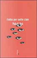 Follia per sette clan by Philip K. Dick