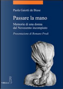 Passare la mano by Paola Gaiotti De Biase