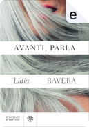 Avanti, parla by Lidia Ravera