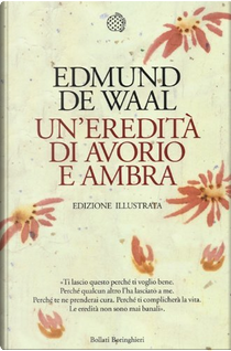 Un'eredità di avorio e ambra by Edmund De Waal