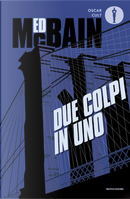 Due colpi in uno by Ed McBain