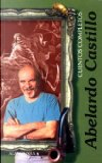Cuentos completos by Abelardo Castillo