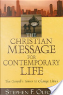 The Christian Message for Contemporary Life by Stephen F. Olford