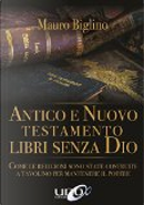 Antico e Nuovo Testamento by Mauro Biglino