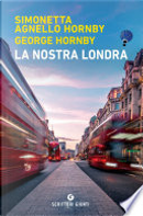 La nostra Londra by George Hornby, Simonetta Agnello Hornby