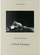 A Dark Stranger by Julien Gracq