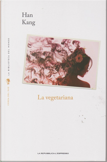 La vegetariana by Han Kang